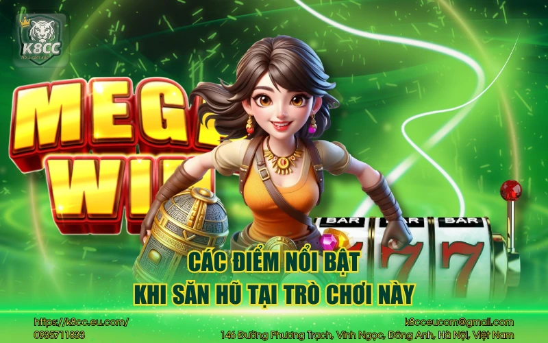 Các điểm nổi bật khi săn hũ tại trò chơi này