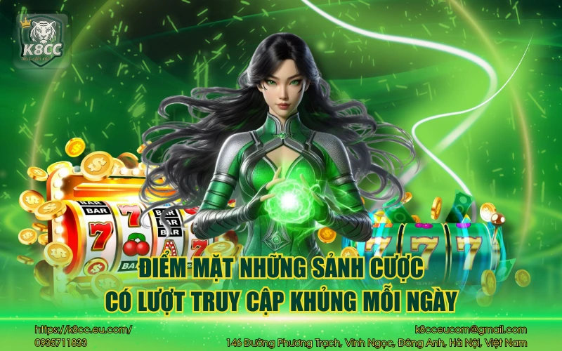 Điểm mặt những sảnh cược có lượt truy cập khủng mỗi ngày