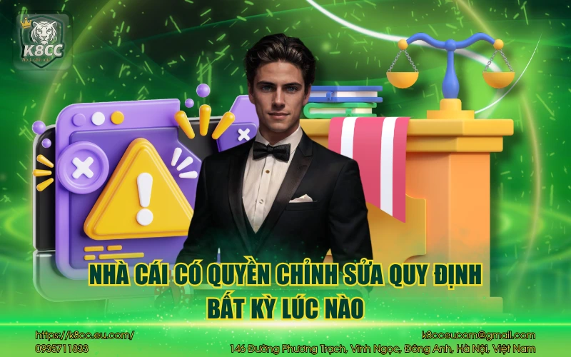 Nhà cái có quyền chỉnh sửa quy định bất kỳ lúc nào