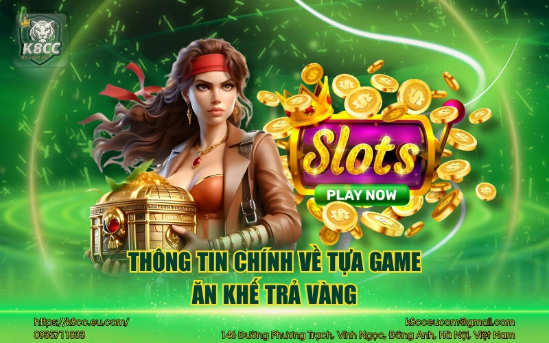 Thông tin chính về tựa game ăn khế trả vàng